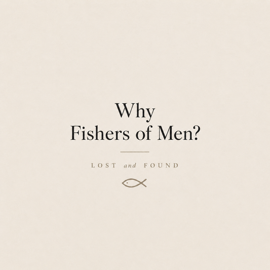 Why Fishers of Men?